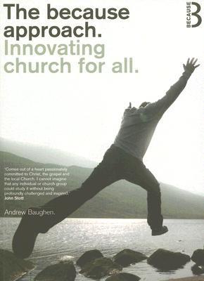 The Because Approach: Innovating Church for All (Paperback)