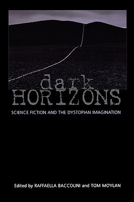 Dark Horizons: Science Fiction and the Dystopian Imagination (Paperback)