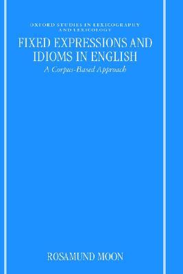 Fixed Expressions and Idioms in English 'A Corpus-Based Approach' (Hardcover)