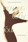 Praying with Body and Soul: A Way to Intimacy with God