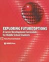 Exploring Future Options: A Career Development Curriculum for Middle School Students