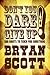 Don't You Dare Give Up! God Wants to Teach You Something by Bryan Scott