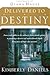 Delivered To Destiny by Kimberly Daniels Delivered To Destiny by Kimberly Daniels
