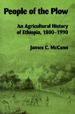 People of the Plow: An Agricultural History of Ethiopia, 1800-1990 (Paperback)