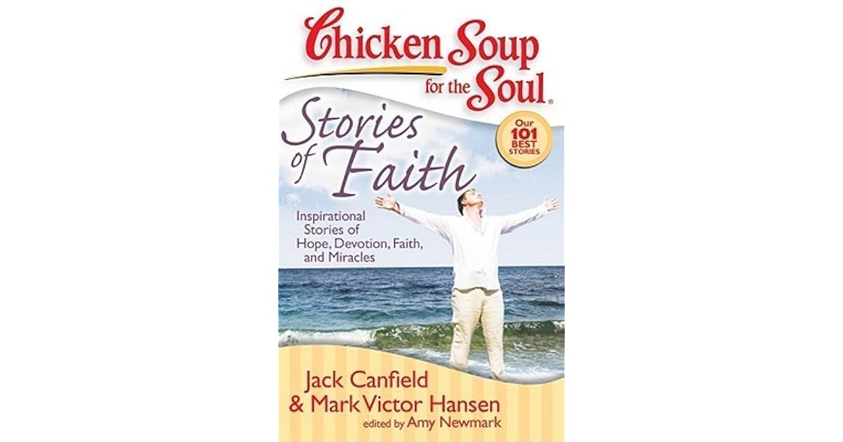 Chicken Soup for the Soul: Stories of Faith: Inspirational Stories of