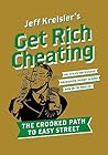 Get Rich Cheating: The Crooked Path to Easy Street – A Humorous Parody of Capitalism and Corporate Greed Get Rich Cheating: The Crooked Path to Easy Street – A Humorous Parody of Capitalism and Corporate Greed