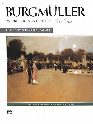 Burgmüller -- 25 Progressive Pieces, Op. 100 (Alfred Masterwork Edition)