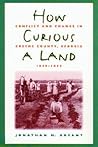 How Curious a Land: Conflict and Change in Greene County, Georgia, 1850-1885