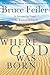 Where God Was Born by Bruce Feiler Where God Was Born by Bruce Feiler