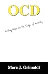 Ocd: Finding Hope on the Edge of Insanity Ocd: Finding Hope on the Edge of Insanity