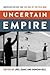Uncertain Empire: American History and the Idea of the Cold War