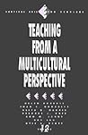 Teaching from a Multicultural Perspective (Survival Skills for Scholars) Teaching from a Multicultural Perspective (Survival Skills for Scholars)