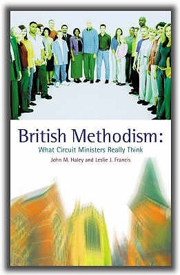 British Methodism: What Circuit Ministers Really Think (Paperback)