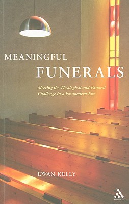 Meaningful Funerals: Meeting the Theological and Pastoral Challenge in a Postmodern Era (Paperback)