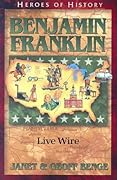 Benjamin Franklin: Live Wire