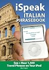 iSpeak Italian Phrasebook (MP3 CD+ Guide): The Ultimate Audio + Visual Phrasebook for Your iPod (iSpeak Audio Series)