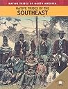 Native Tribes of the Southeast (Native Tribes of North America) Native Tribes of the Southeast (Native Tribes of North America)