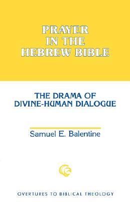 Prayer in the Hebrew Bible (Overtures to Biblical Theology)