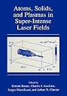 Atoms, Solids, and Plasmas in Super-Intense Laser Fields