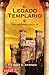 El legado templario: Una historia oculta (Spanish Edition)
