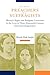 From Preachers to Suffragists: Woman's Rights and Religious Conviction in the Lives of Three Nineteenth-Century