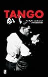 Tango: The Rhythm and Movement of Buenos Aires Tango: The Rhythm and Movement of Buenos Aires
