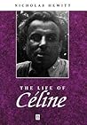 The Life of Celine: A Critical Biography The Life of Celine: A Critical Biography