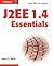 J2EE 1.4 Essentials by Aaron E. Walsh