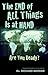 The End of All Things Is at Hand: Are You Ready?