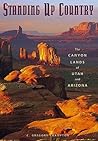 Standing Up Country: The Canyon Lands of Utah and Arizona