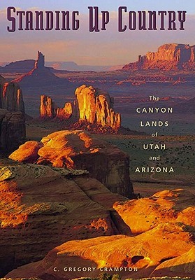 Standing Up Country: The Canyon Lands of Utah and Arizona (Paperback)