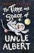 The Time and Space of Uncle Albert by Russell Stannard The Time and Space of Uncle Albert by Russell Stannard