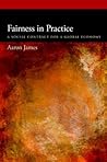 Fairness in Practice: A Social Contract for a Global Economy (Oxford Political Philosophy)