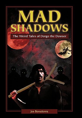 Mad Shadows: The Weird Tales of Dorgo the Dowser