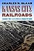 Kansas City and the Railroads: Community Policy in the Growth of a Regional Metropolis