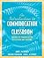 An Introduction to Communication in the Classroom: The Role of Communication in Teaching and Training