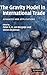 The Gravity Model in International Trade: Advances and Applications