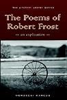 The Poems of Robert Frost: An Explication (Literary Legacy) The Poems of Robert Frost: An Explication (Literary Legacy)