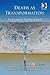 Death as Transformation: A Contemporary Theology of Death