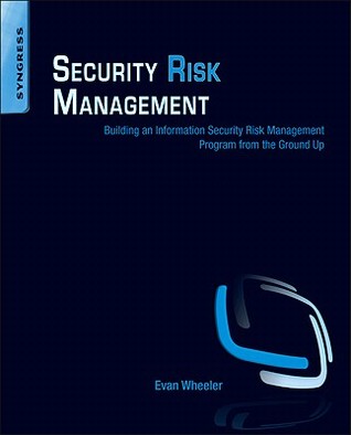 Security Risk Management: Building an Information Security Risk Management Program from the Ground Up (Paperback)