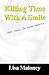 Killing Time With a Smile: ...