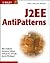 J2EE AntiPatterns