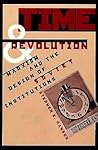 Time and Revolution: Marxism and the Design of Soviet Institutions Time and Revolution: Marxism and the Design of Soviet Institutions