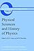 Physical Sciences and History of Physics (Boston Studies in the Philosophy and History of Science, 82)