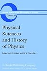Physical Sciences and History of Physics (Boston Studies in the Philosophy and History of Science, 82)