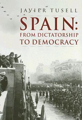 Spain: From Dictatorship to Democracy (A History of Spain)