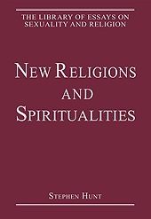 New Religions and Spiritualities (The Library of Essays on Sexuality and Religion)