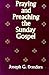 Praying and Preaching the S...