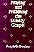 Praying and Preaching the Sunday Gospel
