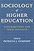 Sociology of Higher Education: Contributions and Their Contexts